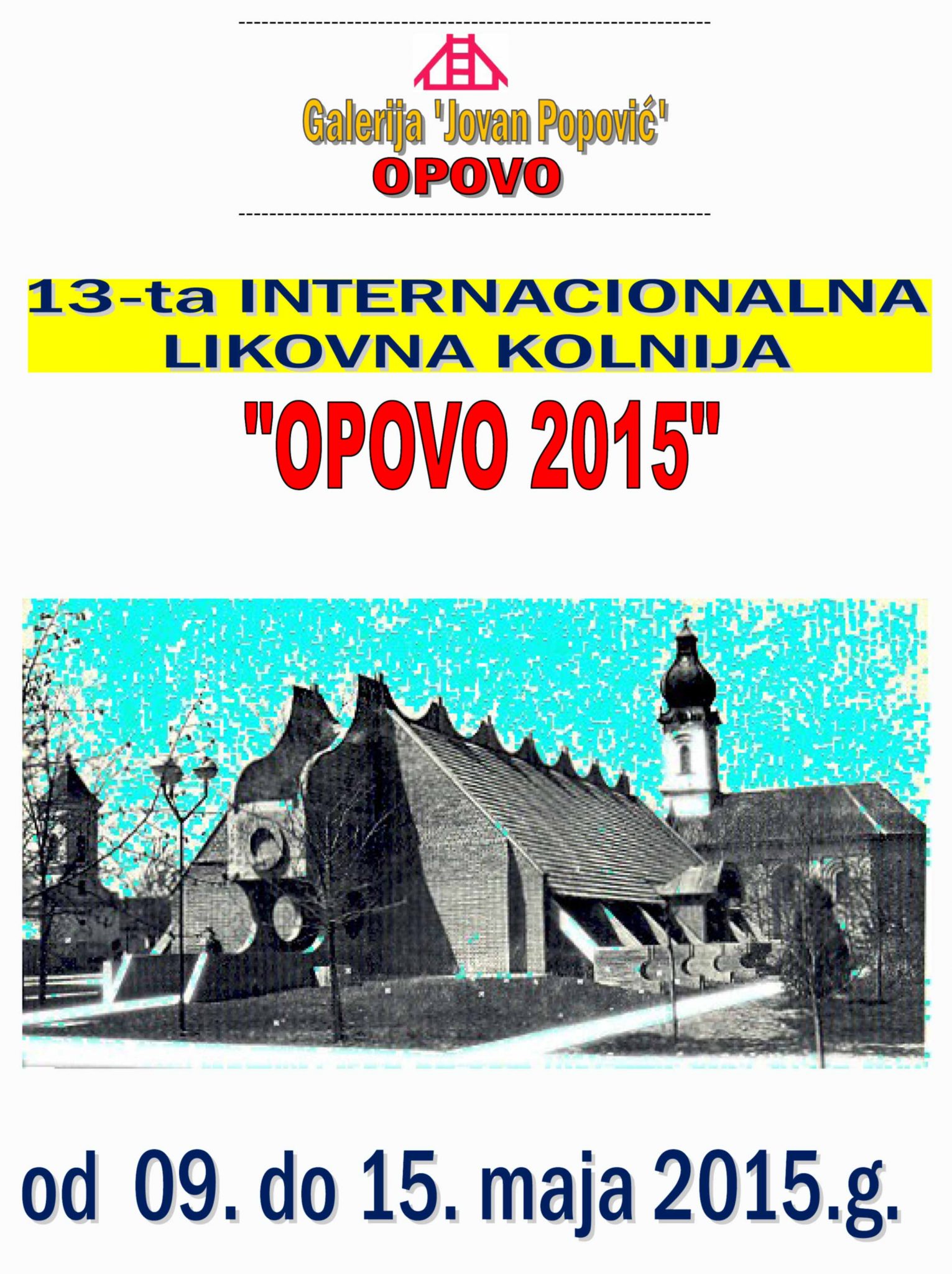Galerija „Jovan Popović“ Opovo:  TRINAESTA INTERNACIONALNA LIKOVNA KOLONIJA „OPOVO 2015“