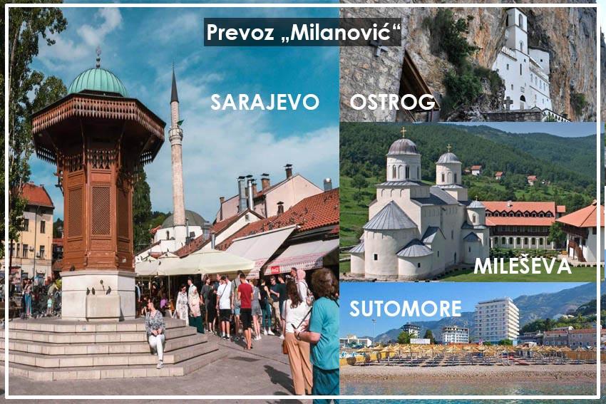 Prevoz Milanović: Aranžamani za Sarajevo, Sutomore, Ostrog i Mileševu